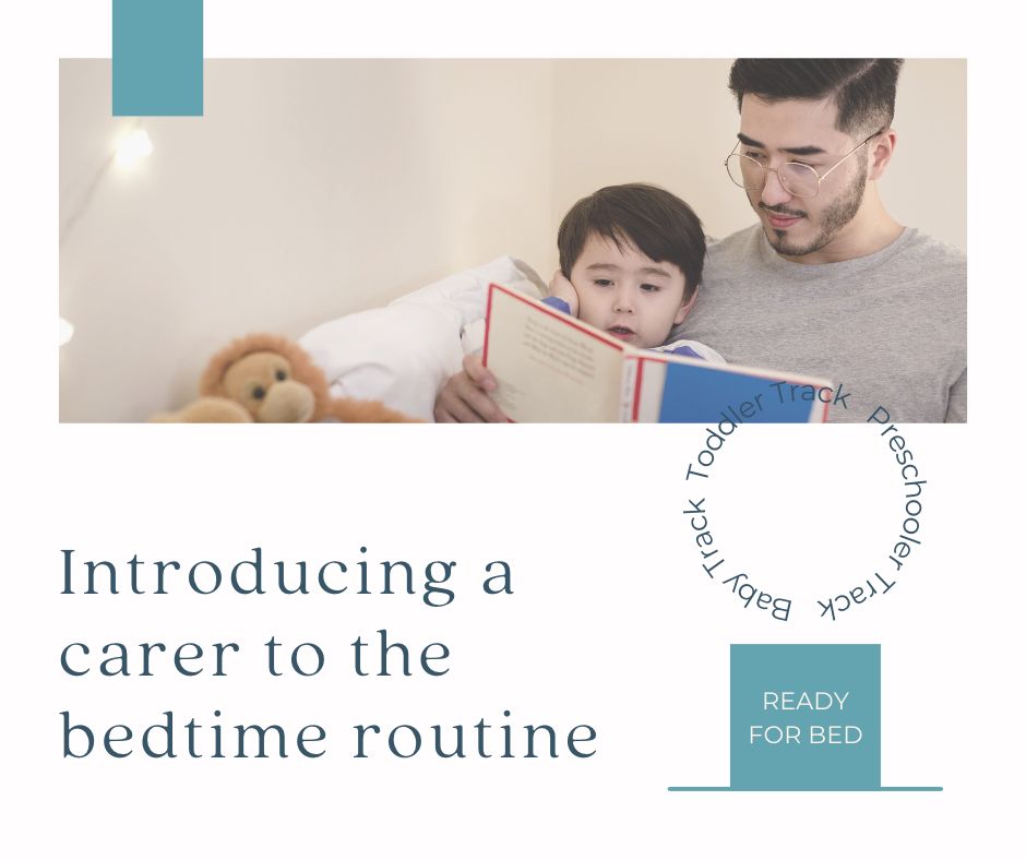 Introducing a Carer to the Bedtime Routine
