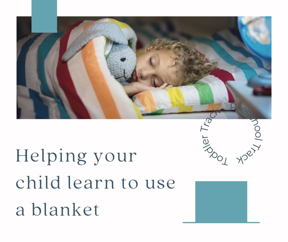 Helping Your Child Learn to Use a Blanket